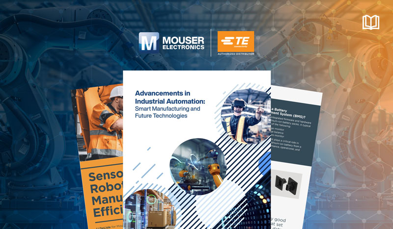 強強聯(lián)手!貿(mào)澤攜TE用電子書解碼智能制造破局之道 強強聯(lián)手!貿(mào)澤攜TE用電子書解碼智能制造破局之道